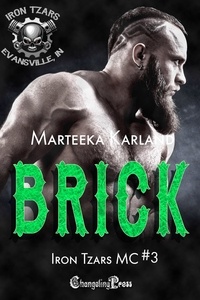  Marteeka Karland - Brick - Iron Tzars MC, #3.
