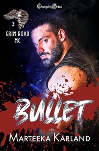  Marteeka Karland - Bullet - Grim Road MC, #3.