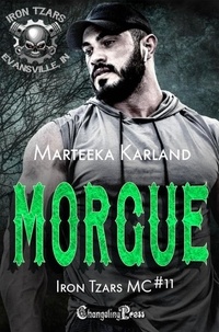  Marteeka Karland - Morgue - Iron Tzars MC, #11.