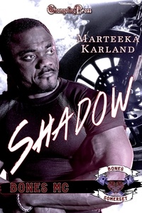  Marteeka Karland - Shadow - Bones MC, #10.