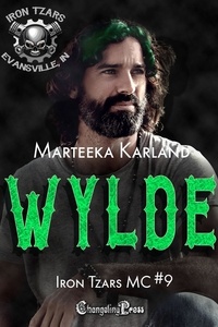  Marteeka Karland - Wylde - Iron Tzars MC, #9.