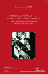 Bertha von Suttner (1843-1914), militante laïque, féministe, pacifiste