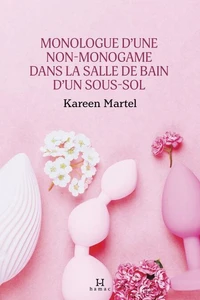 Monologue d'une non-monogame dans la salle de bain d'un sous-sol