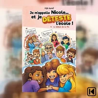Je m’appelle Nicole… et je déteste l’école ! Tome 9