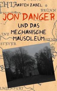 Jon Danger und das Mechanische Mausoleum