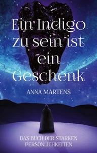 Ein Indigo zu sein ist ein Geschenk