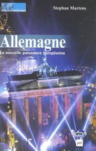 Allemagne. La Nouvelle Puissance Europeenne