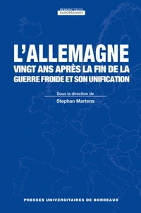 L'Allemagne, vingt ans après la fin de la guerre froide et son unification