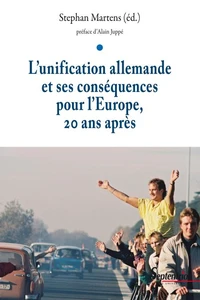 L'unification allemande et ses conséquences pour l'Europe, vingt ans après