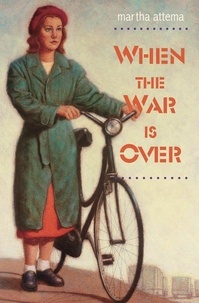 martha attema - When the War is Over.