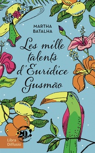 Martha Batalha - Les mille talents d'Euridice Gusmão.