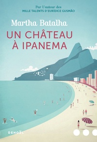 Téléchargement de livres Google Un château à Ipanema 9782207137567 par Martha Batalha  in French