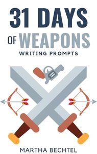 31 Days of Weapons (Writing Prompts)