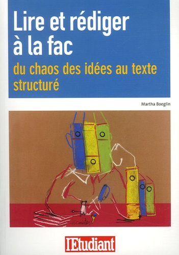 Martha Boeglin - Lire et rédiger à la fac - Du chaos des idées au texte structuré.