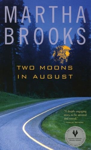 Martha Brooks - Two Moons in August.