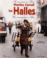 Martha Carroll - Les Halles - Une américaine à Paris.