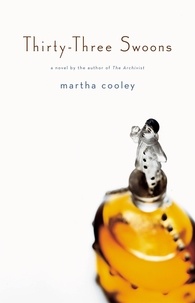 Martha Cooley - Thirty-three Swoons - A Novel.