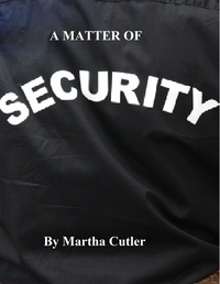  Martha Cutler - A Matter of Security.
