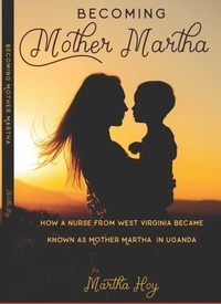  Martha Hoy - Becoming Mother Martha.
