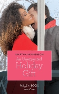 Martha Kennerson - An Unexpected Holiday Gift.