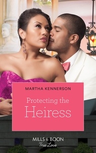 Martha Kennerson - Protecting The Heiress.