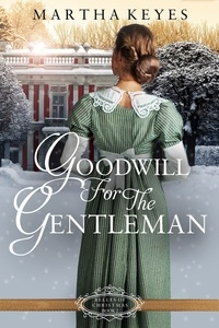  Martha Keyes - Goodwill for the Gentleman - Belles of Christmas, #2.