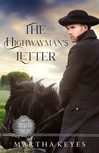  Martha Keyes - The Highwayman's Letter - Sons of Somerset, #5.