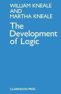 Martha Kneale et William Kneale - The Development of Logic.