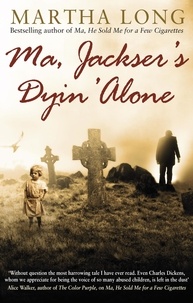 Martha Long - Ma, Jackser's Dyin Alone.