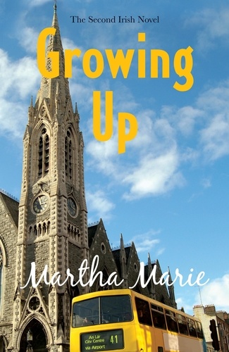  Martha Marie - Growing Up - The Irish Novels, #2.