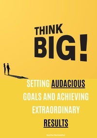  Martha Meriwether - Think Big: Setting Audacious Goals and Achieving Extraordinary Results.