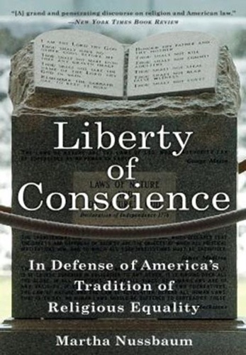 Martha Nussbaum - Liberty of Conscience - In Defense of America's Tradition of Religious Equality.