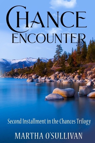  Martha O'Sullivan - Chance Encounter - The Chances Trilogy, #2.