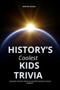 History’s Coolest Kids Trivia
