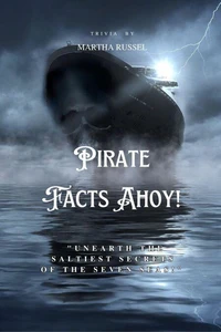 Pirate Facts Ahoy! – Swashbuckling Facts and Legends
