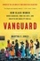 Vanguard. How Black Women Broke Barriers, Won the Vote, and Insisted on Equality for All
