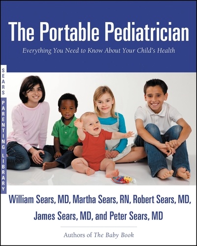 The Portable Pediatrician. Everything You Need to Know About Your Child's Health