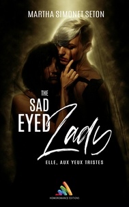 Martha Simonet Seton - The Sad eyed Lady : Elle, aux yeux tristes | Livre lesbien, roman lesbien.