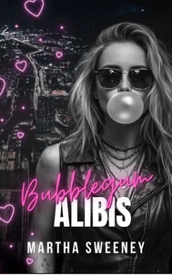 Bubblegum Alibis
