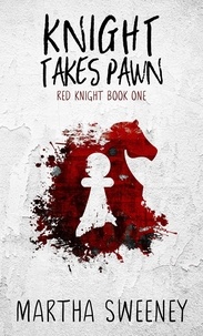  Martha Sweeney - Knight Takes Pawn - Red Knight, #1.