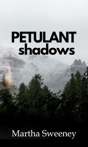  Martha Sweeney - Petulant Shadows.