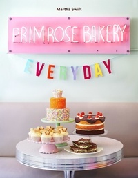 Martha Swift - Primrose Bakery Everyday.