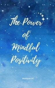  Martha Uc - The Power of Mindful Positivity.