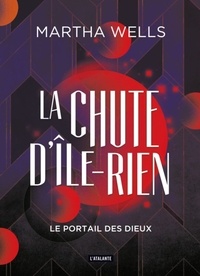 Martha Wells - La chute d'Ile-Rien Tome 3 : Le portail des dieux.