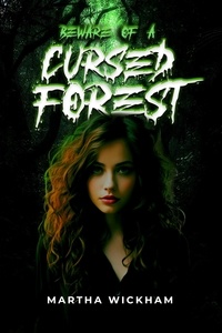 Martha Wickham - Beware of a Cursed Forest - A Cursed Antique, #3.