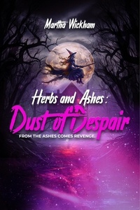  Martha Wickham - Herbs and Ashes: Dust of Despair - Witch Lane, #3.
