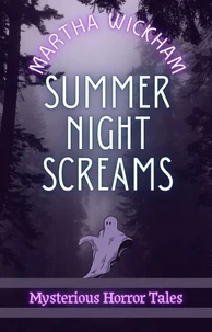 Summer Night Screams: Mysterious Horror Tales