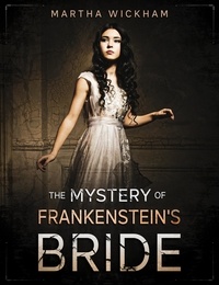  Martha Wickham - The Mystery of Frankenstein's Bride - Circle of Roses, #1.