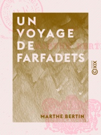 Marthe Bertin - Un voyage de farfadets.