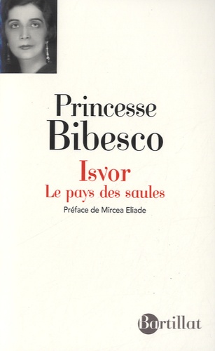 Marthe Bibesco - Isvor, le pays des saules.